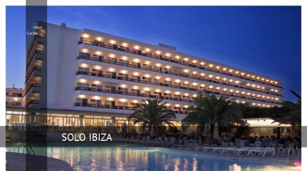 Hotel Caribe en Es Cana (Ibiza), opiniones y reserva